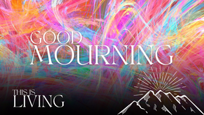 This is Living Part 3: Good Mourning?!