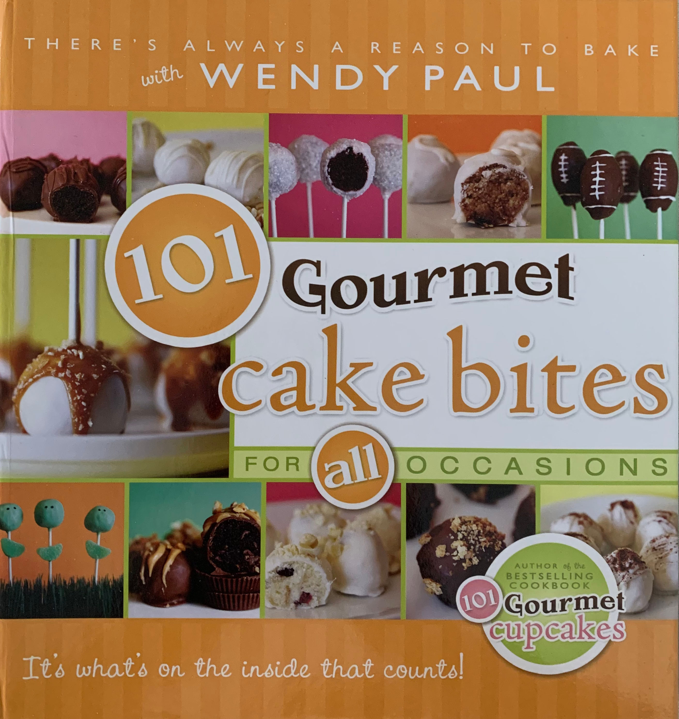 101 Gourmet Cake Bites by Wendy Paul