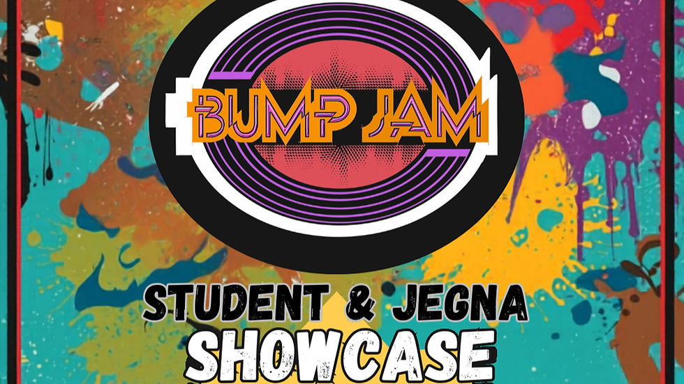 BUMP Jam: Student and Jegna Showcase
