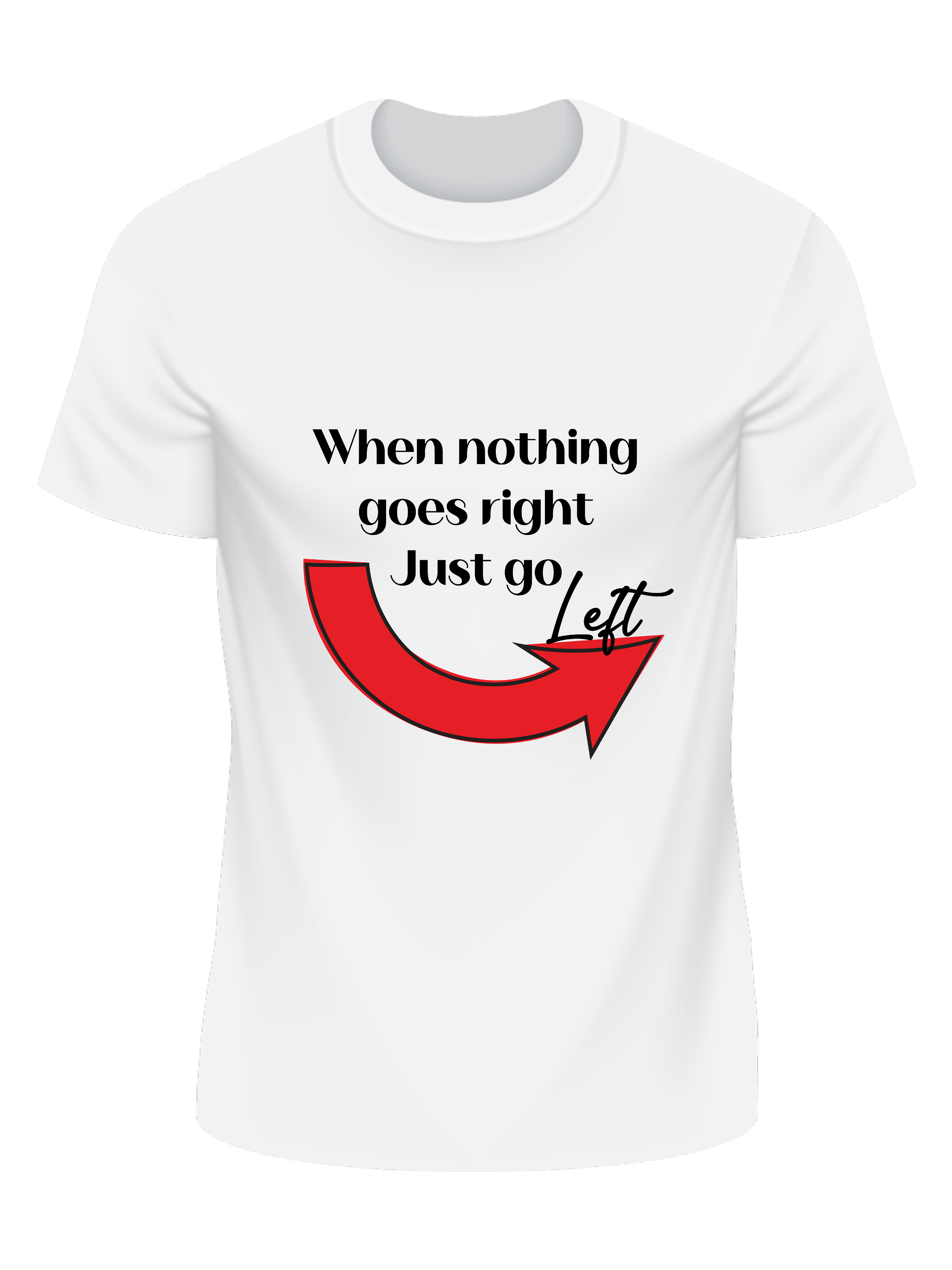 When nothing goes right. Just go left