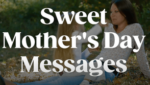 100+ Short Mother's Day Messages