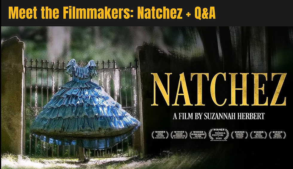 Meet the Filmmakers: Natchez + Q&A