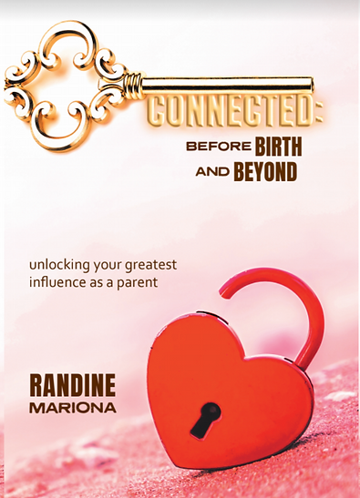 Connected, Before Birth and Beyond by Randine Mariona