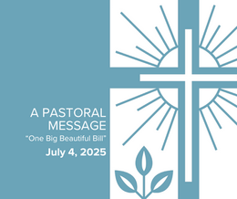 A Pastoral Letter in Response to the "One Big Beautiful Bill"