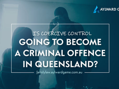 Is Coercive Control Going To Become A Criminal Offence In Queensland?