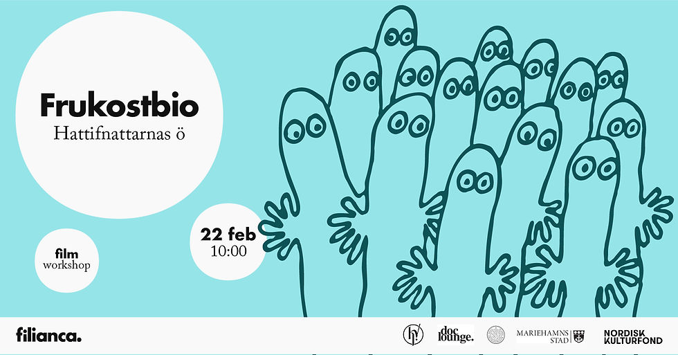 FRUKOSTBIO: HATTIFNATTARNAS Ö  + FILMSKAPARWORKSHOP