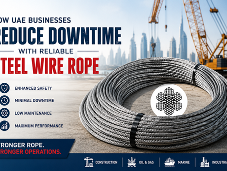 How UAE Businesses Reduce Downtime with Reliable Steel Wire Rope