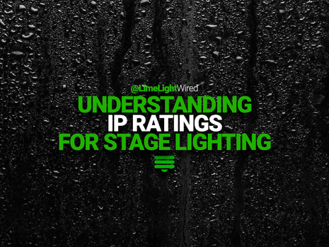 Understanding IP Ratings For Stage Lighting