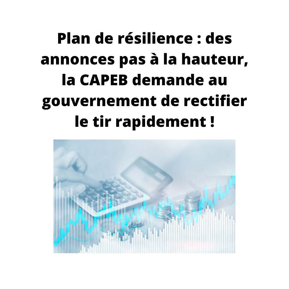 Plan de résilience des annonces pas à la hauteur, la CAPEB demande au gouvernement de rect