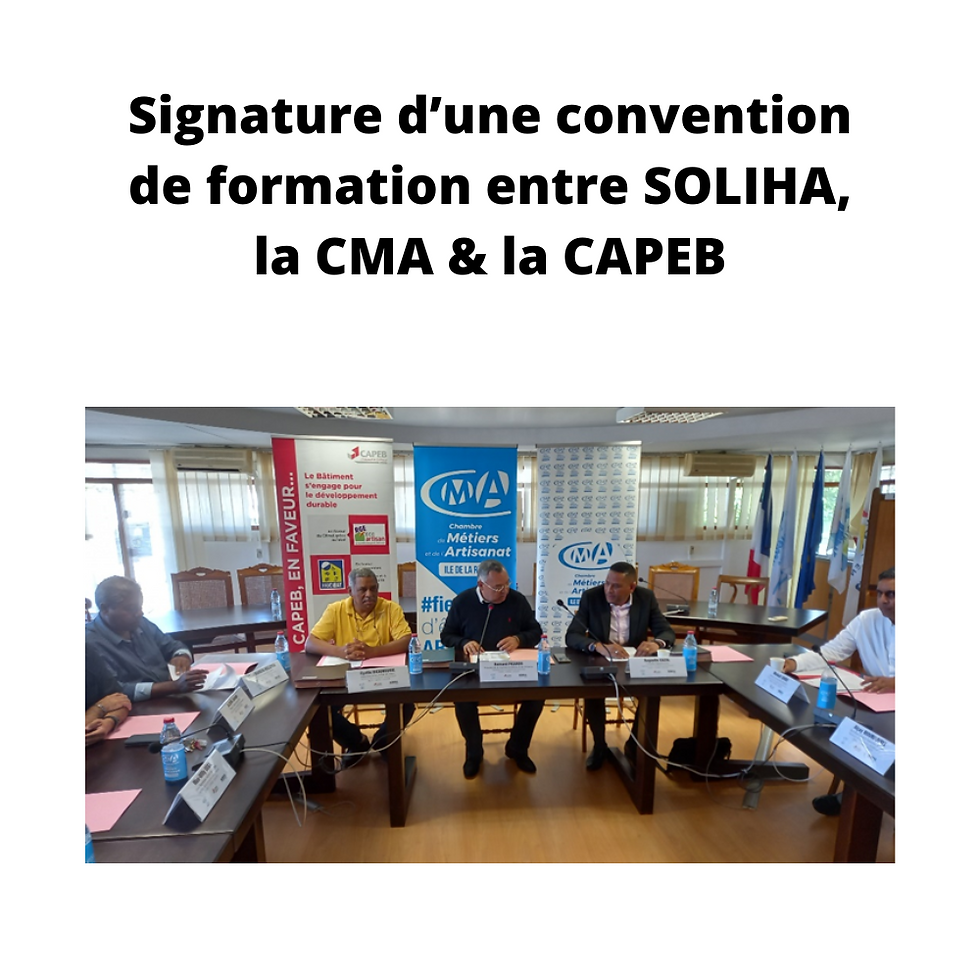 Signature d’une convention de formation entre SOLIHA, la CMA & la CAPEB