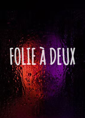FOLIE À DEUX