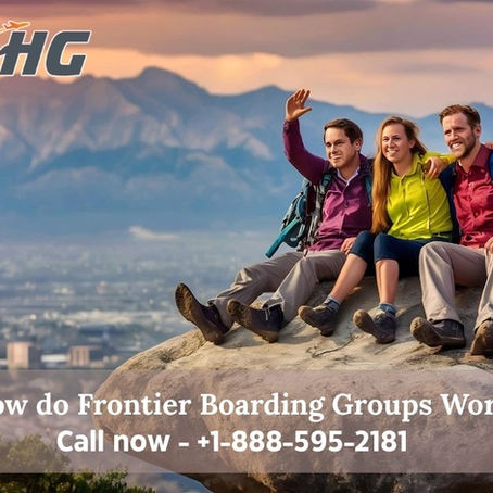1-888-595-2181 How do Frontier Boarding Groups Work?