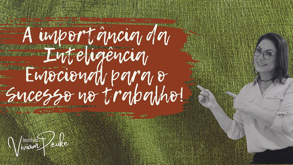 A Inteligência Emocional: A Chave para o Sucesso no Trabalho
