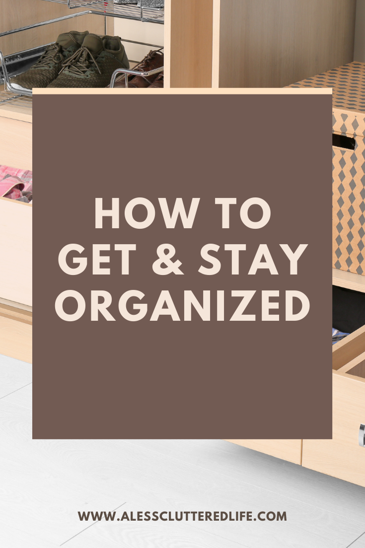 Graphic for the article on how to get and stay organized at home.