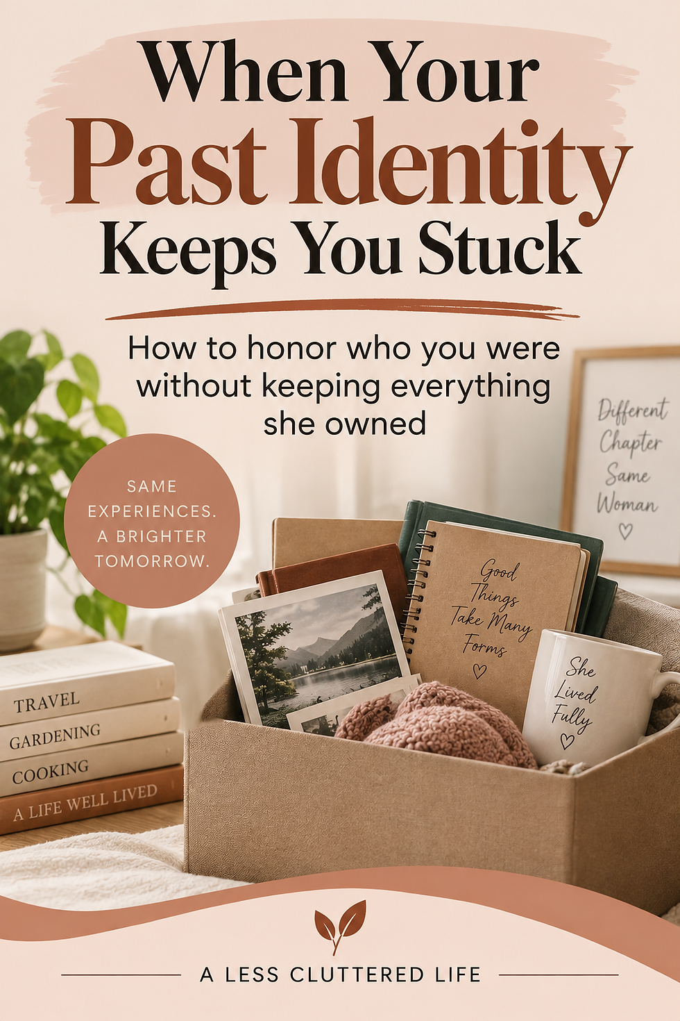 It can be a struggle to declutter item connected to a former identity.