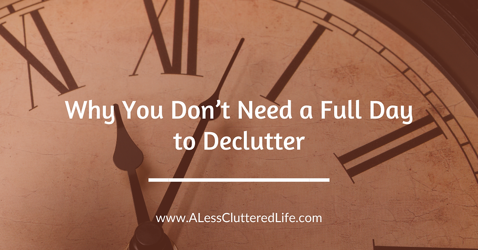 A clockface, why you don't need a full day to declutter.