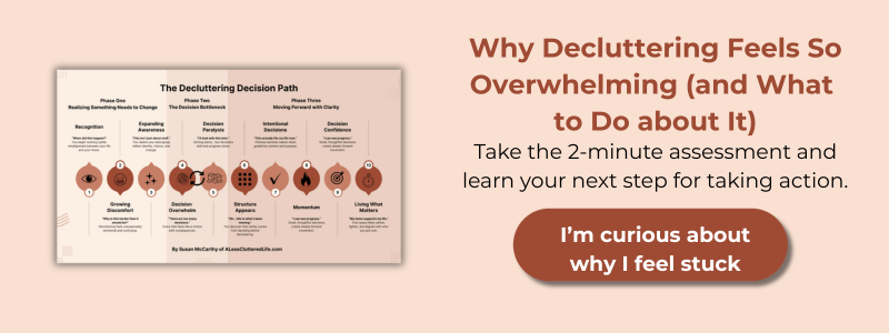 Button to click to discover where you are along the Decluttering Decision Path by Susan McCarthy of A Less Cluttered Life.