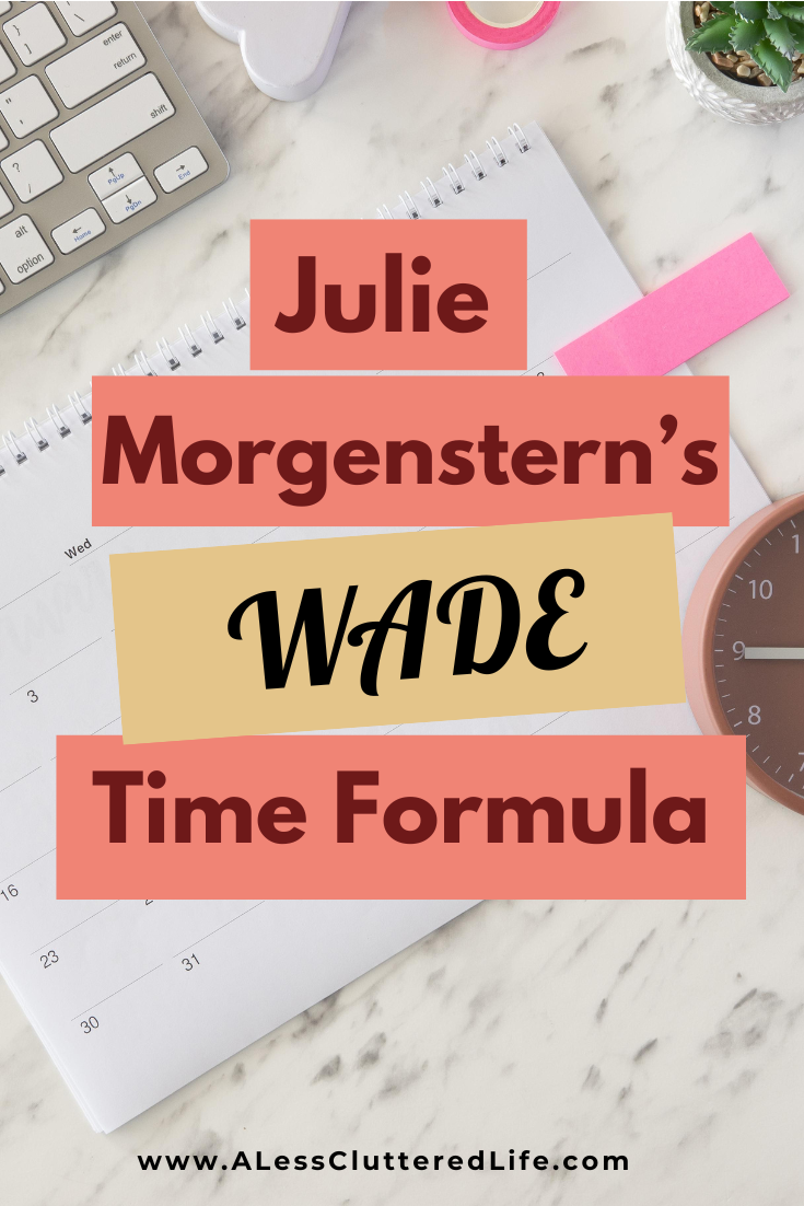 A calendar is one thing you'll need to use Julie Morgenstern's WADE Formula.