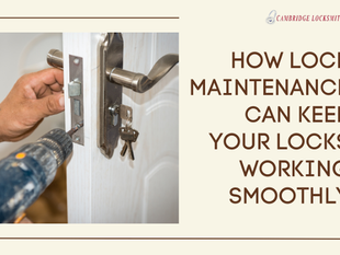 How Lock Maintenance Can Keep Your Locks Working Smoothly