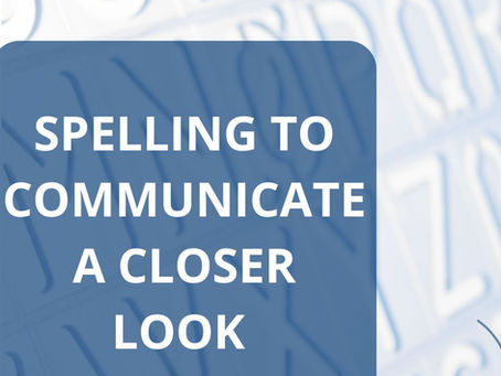 Spelling to Communicate: A Closer Look at the Science, the Hope, and the Controversy