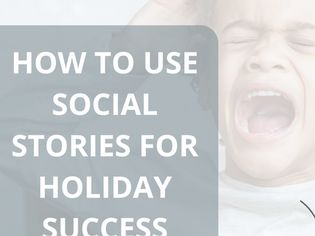 How Social Stories Help Autistic Kids Enjoy Holidays (Even When They’re Overwhelmed)