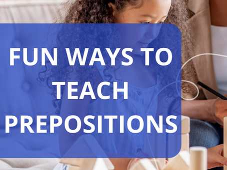 Fun Ways to Teach Prepositions to Boost Language Skills