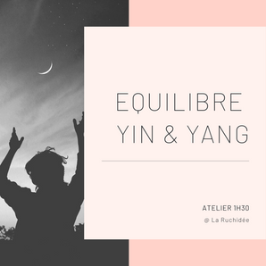 Ateliers Équilibre Yin & Yang ☯️