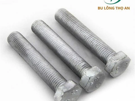 Bu lông mạ kẽm nhúng nóng là gì, Ưu điểm và các loại bu lông mạ kẽm phổ biến