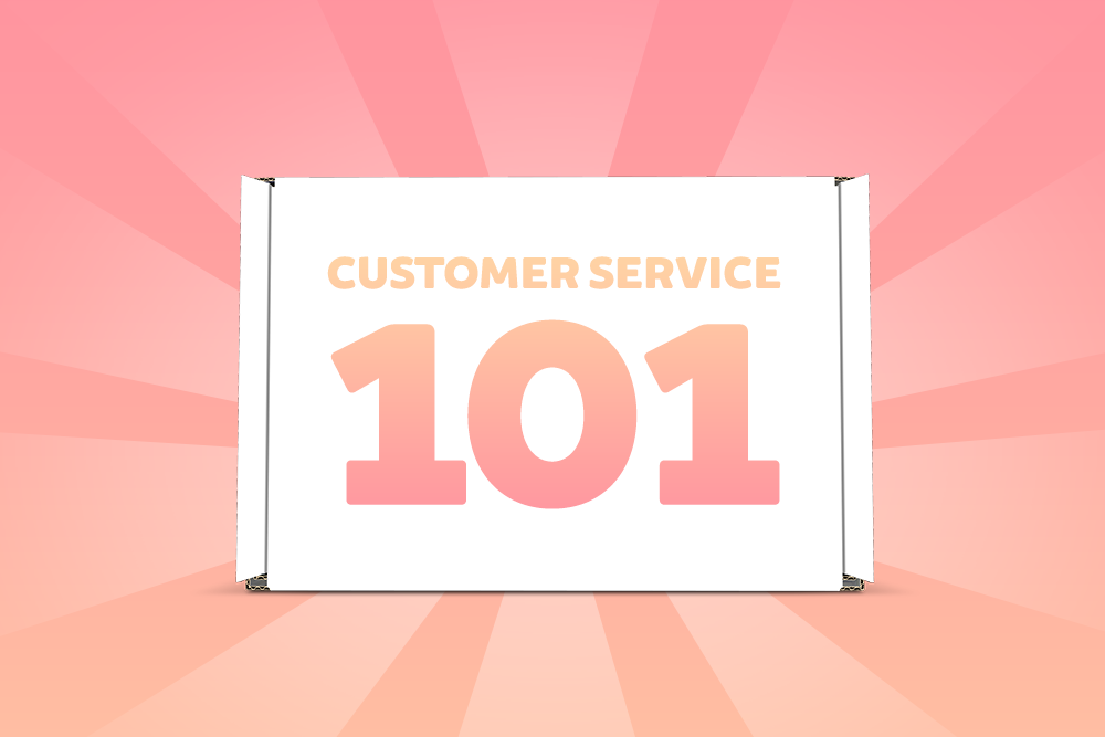 Subscription Box Customer Service 101