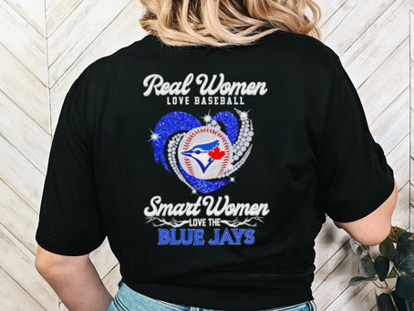 Rhinestone real women love baseball smart women love the Blue Jays shirt
