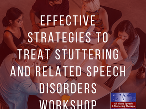 EFFECTIVE STRATEGIES TO TREAT STUTTERING AND RELATED SPEECH DISORDERS WORKSHOP