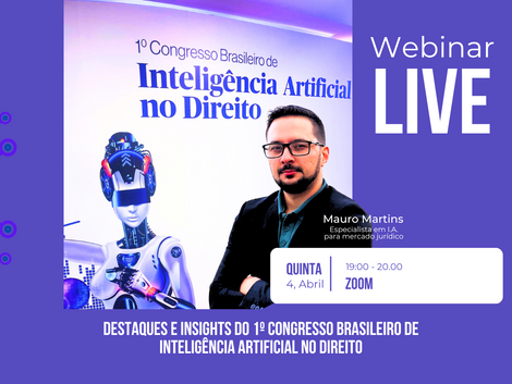 Inovação Jurídica: As Lições do 1º Congresso Brasileiro de IA no Direito