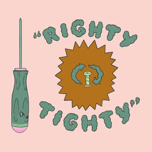 "Righty Tighty"