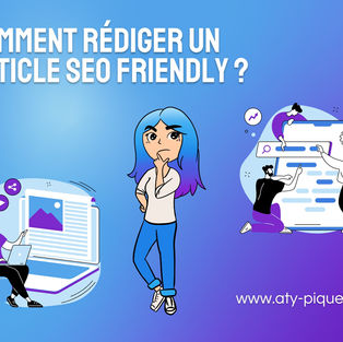 Comment rédiger un article SEO friendly ?