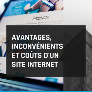 Avoir un site internet : Avantages, inconvénients et coûts