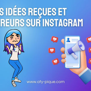 Les idées reçues et erreurs sur Instagram