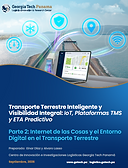 Transporte Terrestre Inteligente y Visibilidad Integral, Parte 2: Internet de las Cosas y el Entorno Digital en el Transporte Terrestre