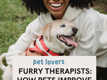 Furry Therapists: How Pets Improve Mental Health and Well-being