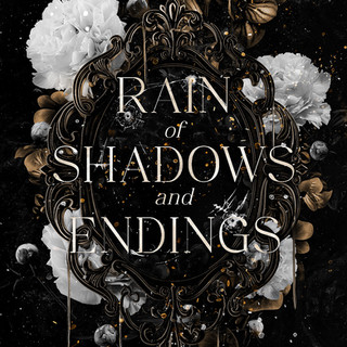 Rain of Shadows and Endings (1).jpg