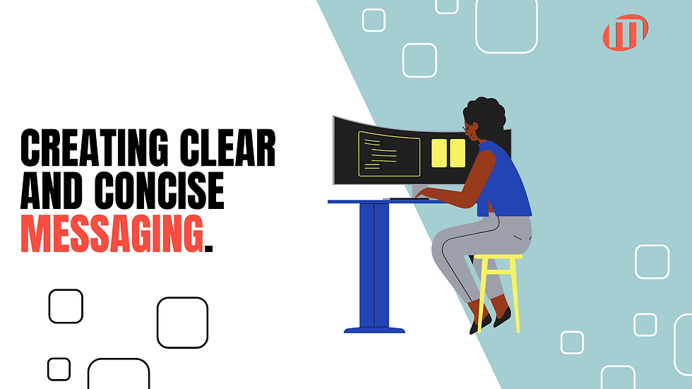 Creating Clear And Concise Messaging.