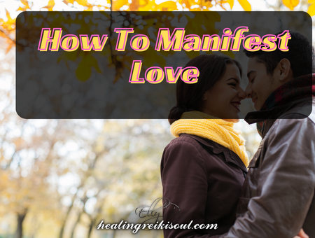 How To Manifest Love: A Specific Person (The Only True Way)