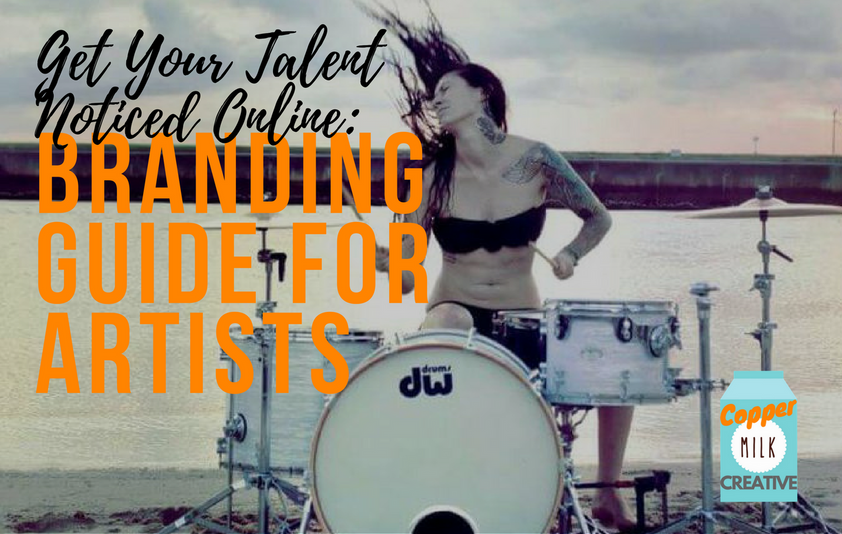 Get Your Talent Noticed Online: Branding Guide for Artists
