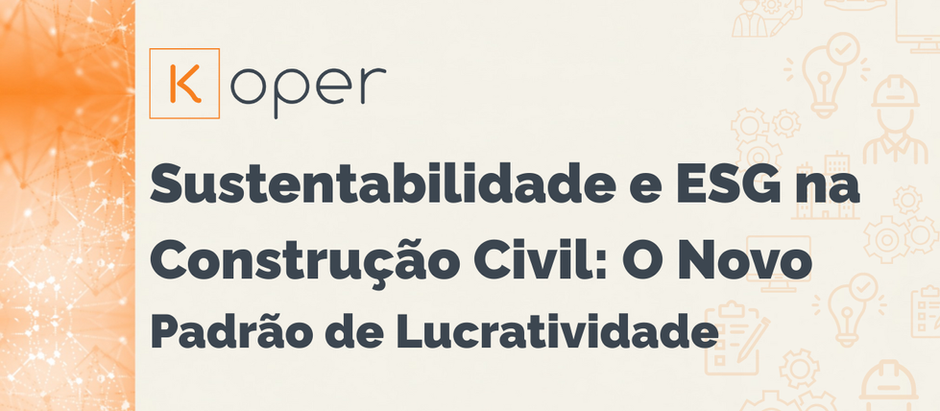 Construção Sustentável e ESG: o novo padrão da Construção Civil