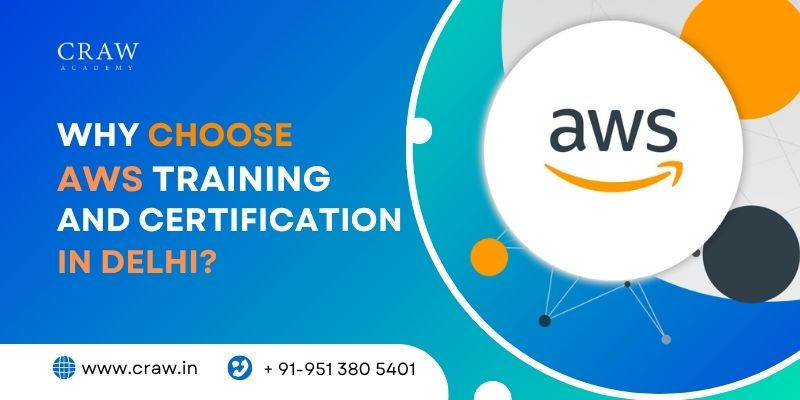 Why Choose Amazon Web Services (AWS) Training and Certification in Delhi?