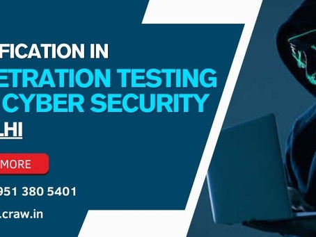 Certification in Penetration Testing and Cyber Security in Delhi