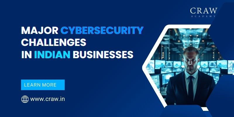 Major Cybersecurity Challenges in Indian Businesses