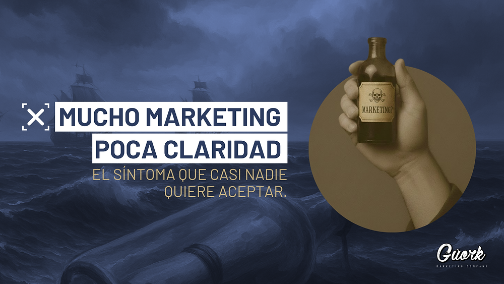Mucho marketing, poca claridad: el síntoma que casi nadie quiere aceptar
