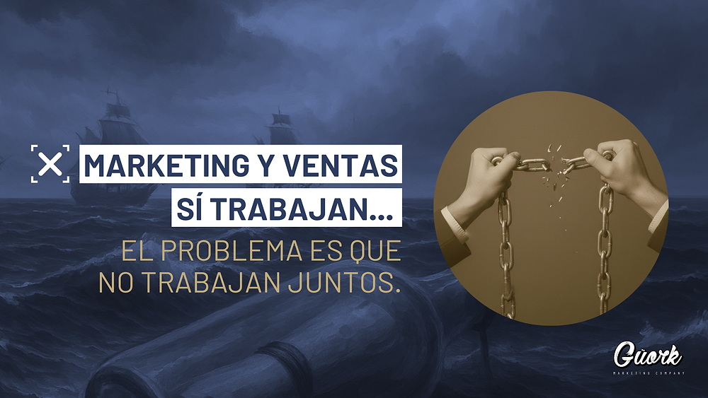 Marketing y Ventas sí trabajan… el problema es que no trabajan juntos
