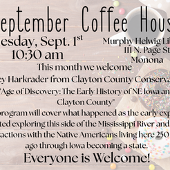 September Coffee House at Murphy Helwig Library in Monona will be held on Tuesday, September 1st with Clayton County Conservation Program
