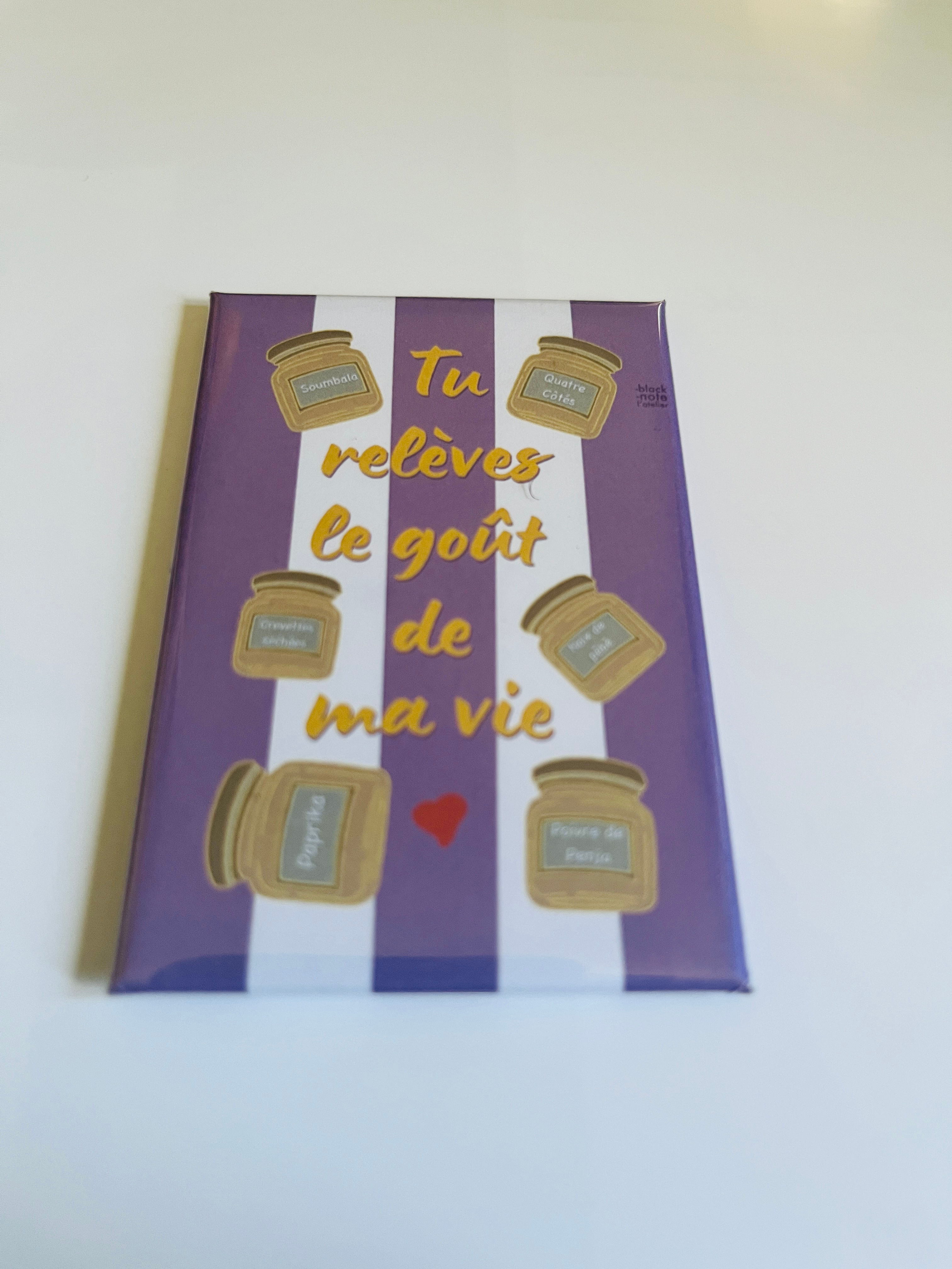 Magnet Tu relèves le goût de ma vie 
